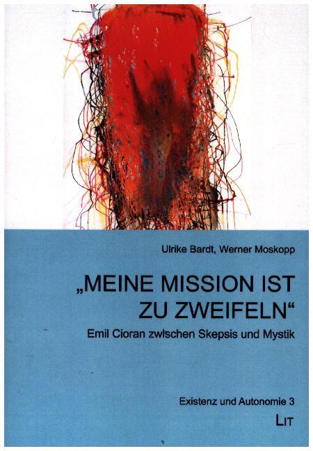 "Meine Mission ist zu zweifeln" - Emile Cioran zwischen Skepsis und Mystik
