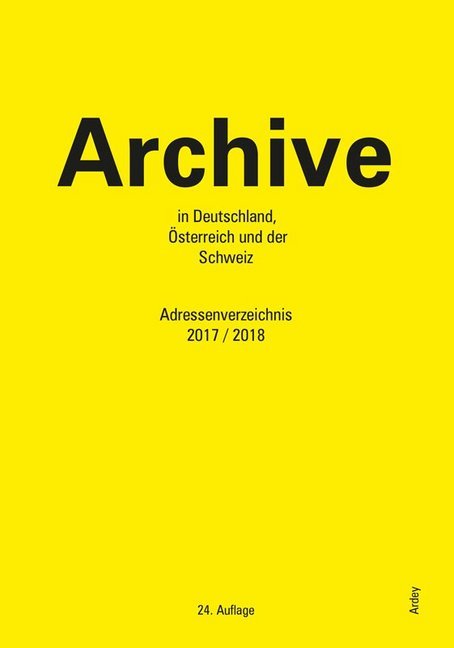 Archive in Deutschland, Österreich und der Schweiz 2017/2018