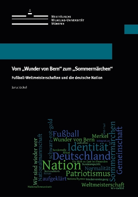 Vom "Wunder von Bern" zum "Sommermärchen"