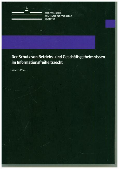 Der Schutz von Betriebs- und Geschäftsgeheimnissen im Informationsfreiheitsrecht