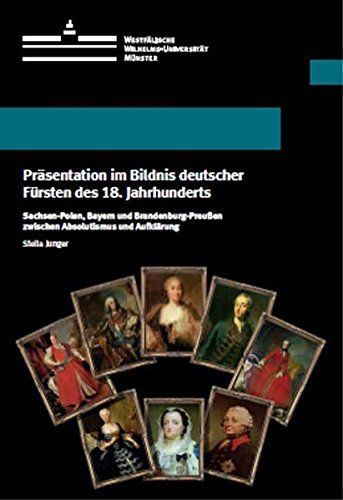 Präsentation im Bildnis deutscher Fürsten des 18. Jahrhunderts
