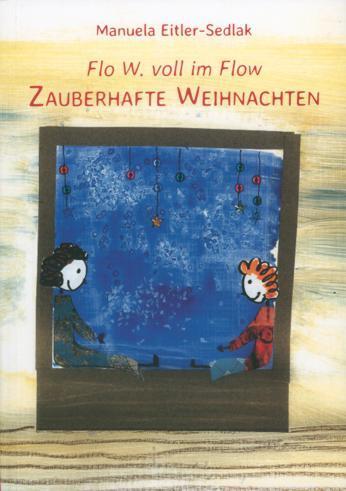 Flo W. voll im Flow - Zauberhafte Weihnachten