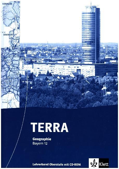 TERRA Geographie 12. Ausgabe Bayern Gymnasium, m. 1 CD-ROM