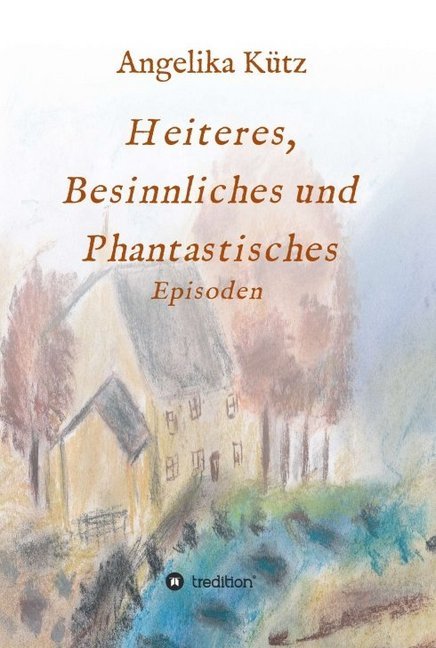 Heiteres, Besinnliches und Phantastisches