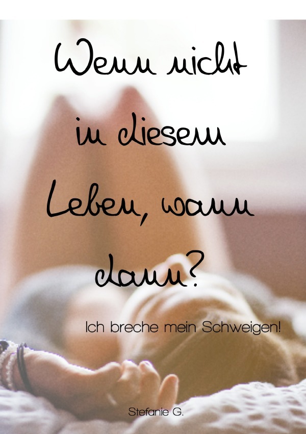 Wenn nicht in diesem Leben, wann dann?
