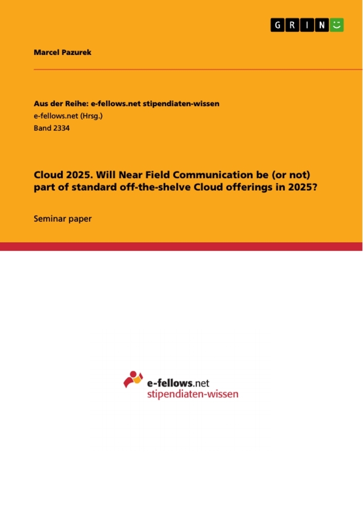 Cloud 2025. Will Near Field Communication be (or not) part of standard off-the-shelve Cloud offerings in 2025?