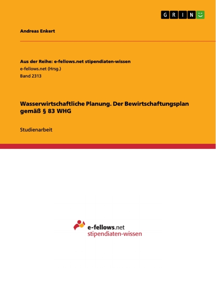 Wasserwirtschaftliche Planung. Der Bewirtschaftungsplan gemäß 83 WHG
