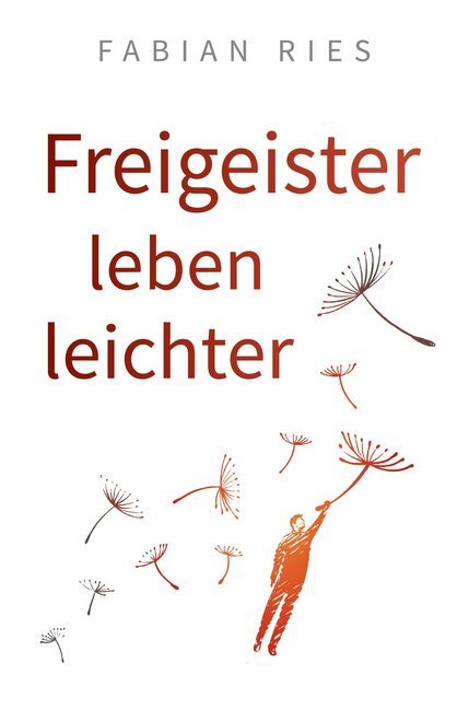 Freigeister leben leichter