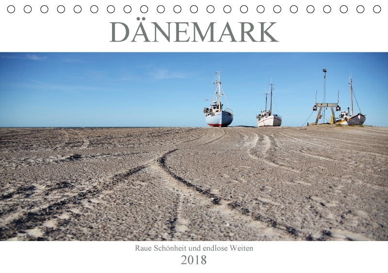 Dänemark - Raue Schönheit und unendliche Weiten (Tischkalender 2018 DIN A5 quer)