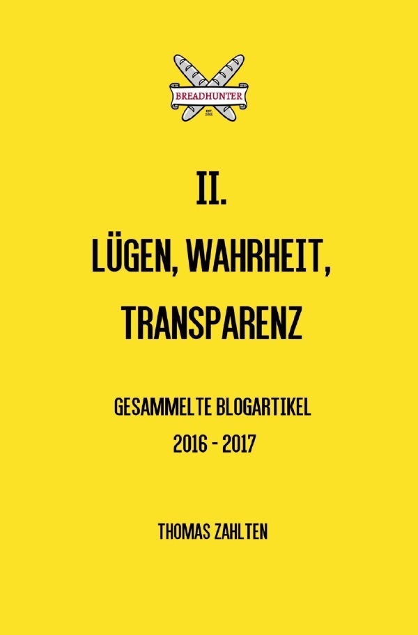 Breadhunter's Books / BREADHUNTER II. - Lügen, Wahrheit, Transparenz