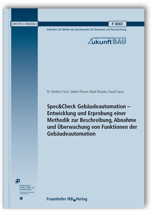 Spec&Check Gebäudeautomation - Entwicklung und Erprobung einer Methodik zur Beschreibung, Abnahme und Überwachung von Funktionen der Gebäudeautomation