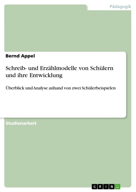 Schreib- und Erzählmodelle von Schülern und ihre Entwicklung