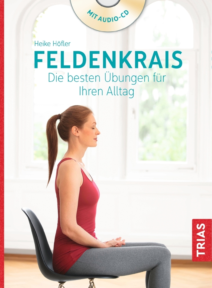 Feldenkrais. Die besten Übungen für Ihren Alltag, m. Audio-CD
