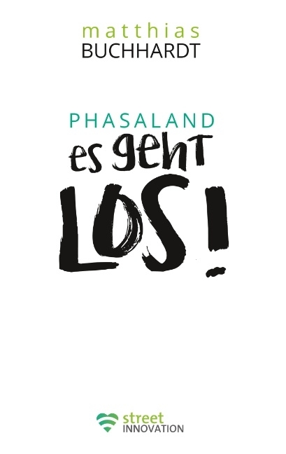 Phasaland  Es geht los
