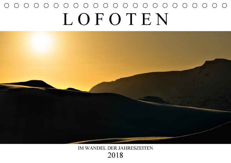 Lofoten im Wandel der Jahreszeiten (Tischkalender 2018 DIN A5 quer)