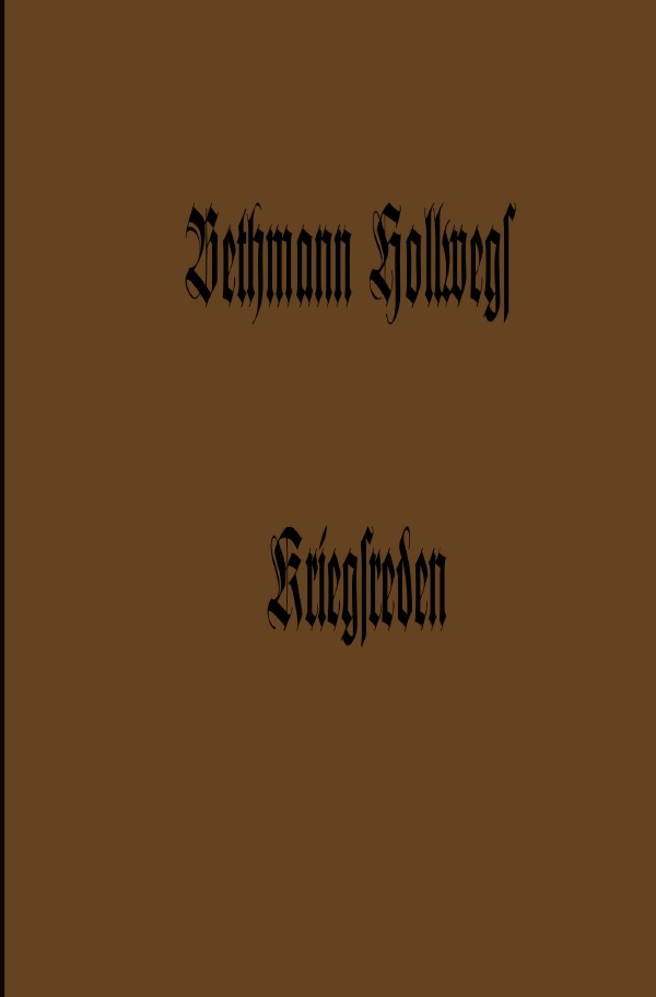 Bethmann Hollwegs Kriegsreden