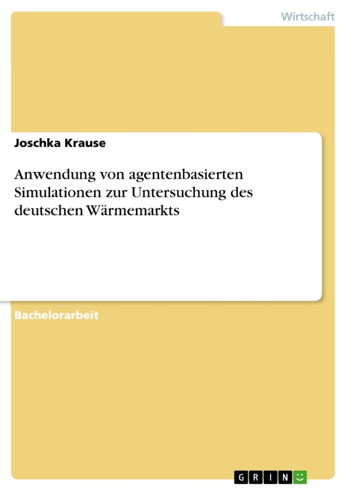 Anwendung von agentenbasierten Simulationen zur Untersuchung des deutschen Wärmemarkts