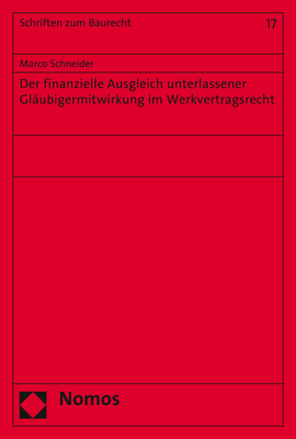 Der finanzielle Ausgleich unterlassener Gläubigermitwirkung im Werkvertragsrecht