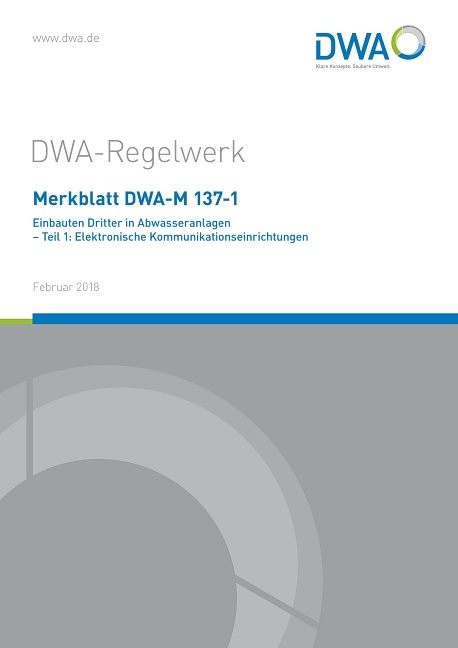 Merkblatt DWA-M 137-1 Einbauten Dritter in Abwasseranlagen - Teil 1: Elektronische Kommunikationseinrichtungen
