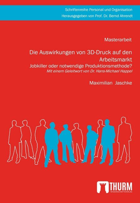 Die Auswirkungen von 3D-Druck auf den Arbeitsmarkt