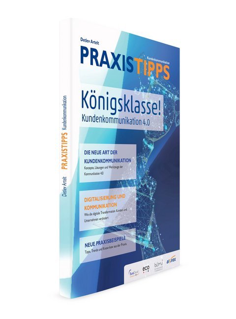 PRAXISTIPPS Kundenkommunikation, Königsklasse! Kundenkommunikation 4.0