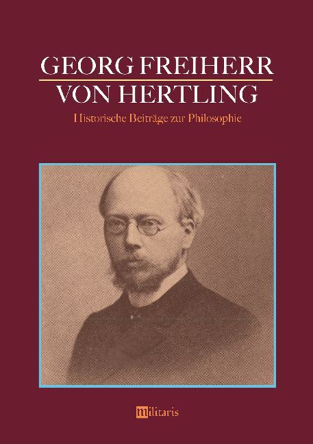 Georg Freiherr von Hertling: Historische Beiträge zur Philosophie
