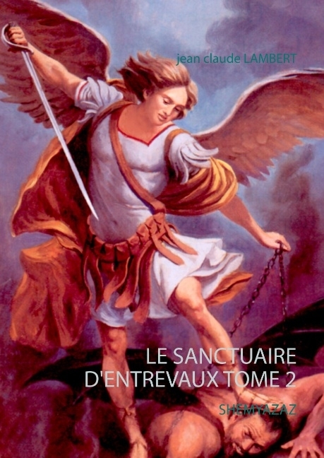 LE SANCTUAIRE D'ENTREVAUX TOME 2