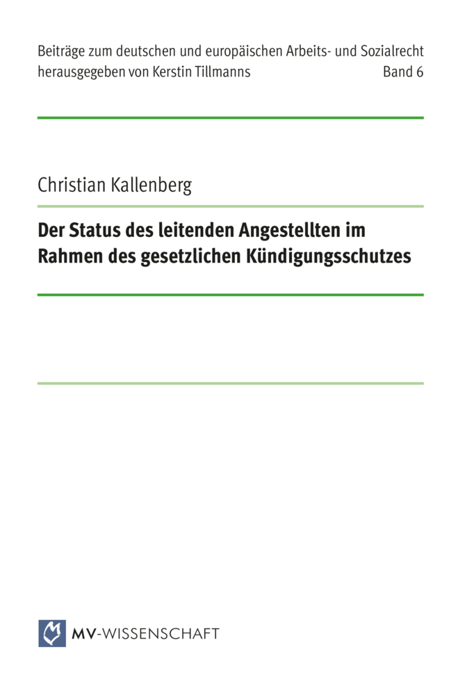 Der Status des leitenden Angestellten im Rahmen des gesetzlichen Kündigungsschutzes
