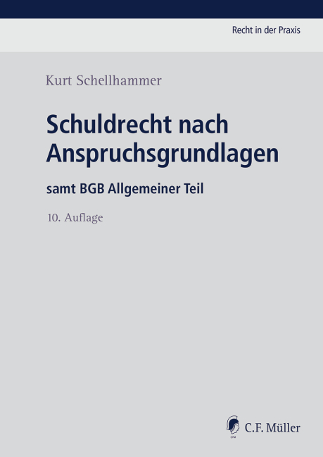 Schuldrecht nach Anspruchsgrundlagen samt BGB Allgemeiner Teil