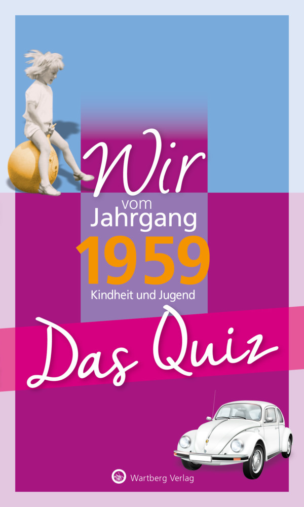 Wir vom Jahrgang 1959, Kindheit und Jugend - Das Quiz