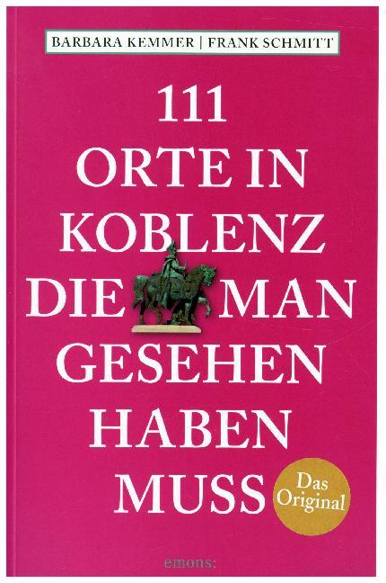 111 Orte in Koblenz, die man gesehen haben muss