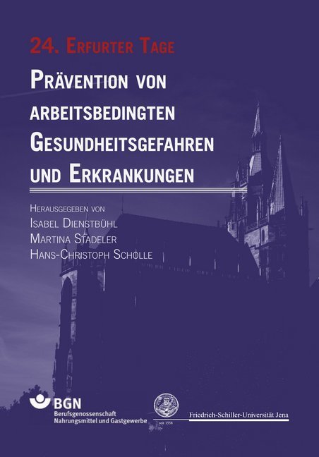 Prävention von arbeitsbedingten Gesundheitsgefahren und Erkrankungen - 24. Erfurter Tage