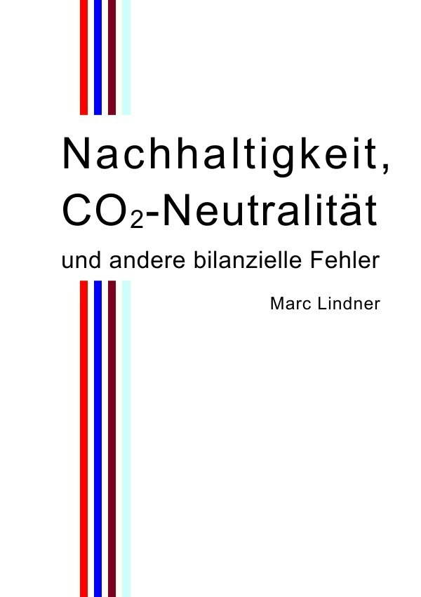 Nachhaltigkeit, CO2-Neutralität und andere bilanzielle Fehler