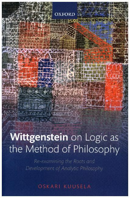 Wittgenstein on Logic as the Method of Philosophy