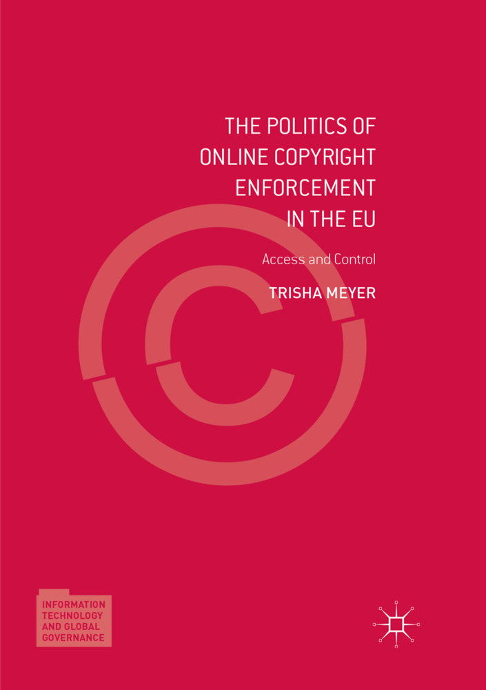 The Politics of Online Copyright Enforcement in the EU