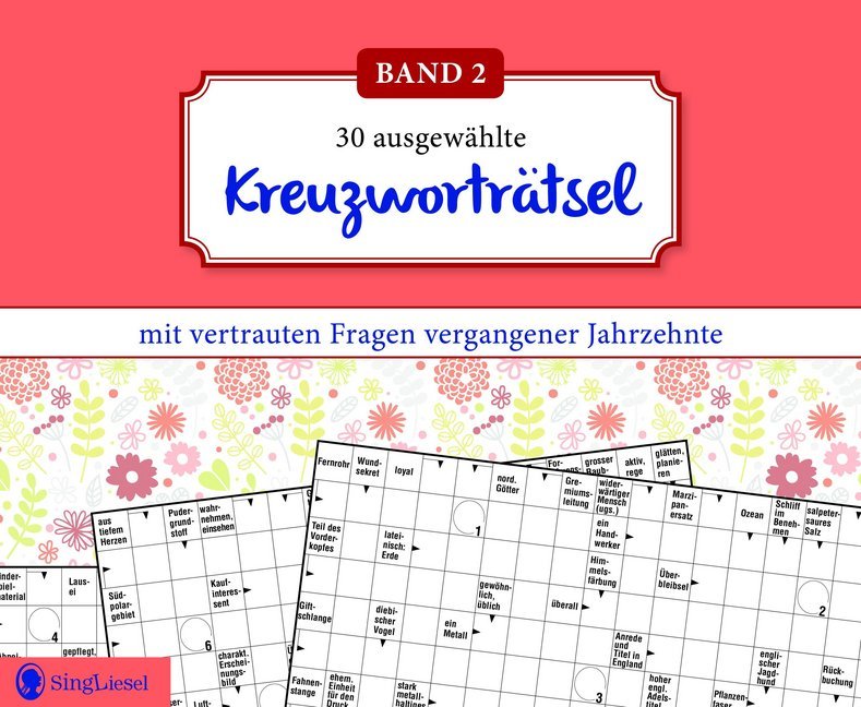 Kreuzworträtsel für Senioren. Der Kreuzworträtsel-Block für Senioren mit vertrauten Fragen vergangener Jahrzehnte. Der Rätsel-Block für Senioren im Großformat und mit großer Schrift. (Band 2). Bd.2. Bd.2