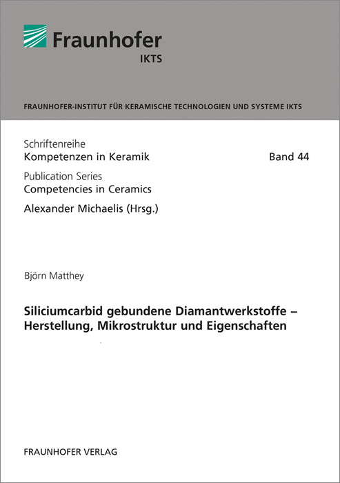 Siliciumcarbid gebundene Diamantwerkstoffe - Herstellung, Mikrostruktur und Eigenschaften