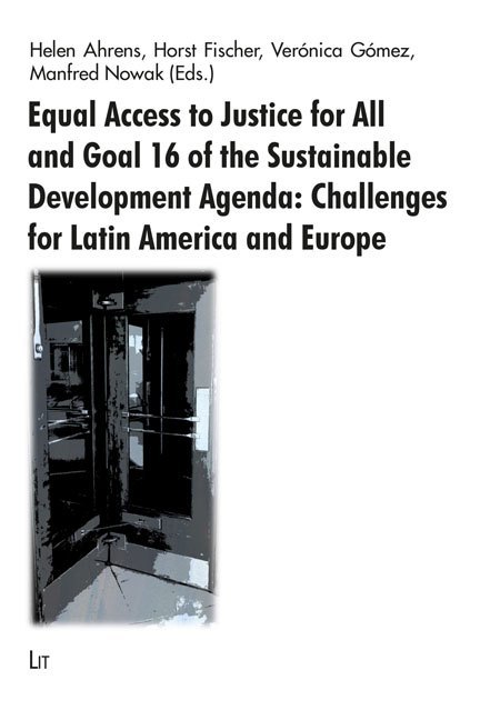 Equal Access to Justice for All and Goal 16 of the Sustainable Development Agenda: Challenges for Latin America and Europe