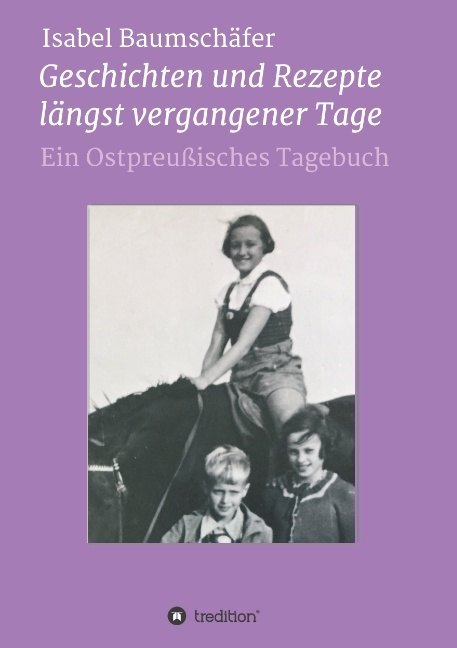 Geschichten und Rezepte längst vergangener Tage