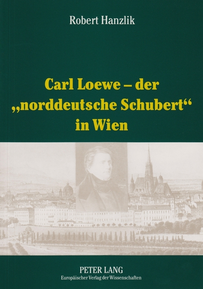 Carl Loewe - der "norddeutsche Schubert" in Wien