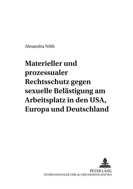 Materieller und prozessualer Rechtsschutz gegen sexuelle Belästigung am Arbeitsplatz in den USA, Europa und Deutschland