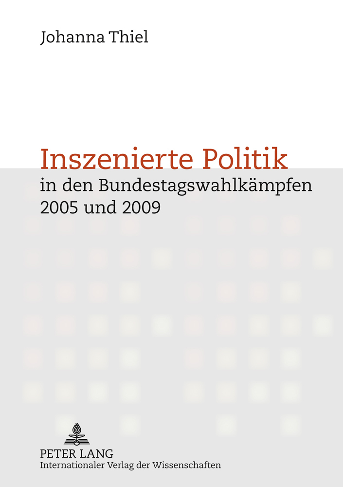 Inszenierte Politik in den Bundestagswahlkämpfen 2005 und 2009