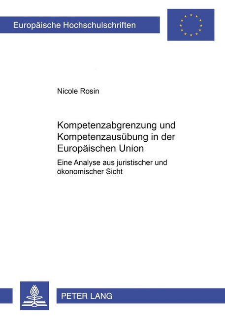 Kompetenzabgrenzung und Kompetenzausübung in der Europäischen Union