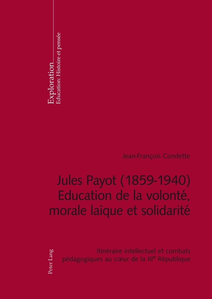 Jules Payot (1859-1940) - Education de la volonté, morale laïque et solidarité
