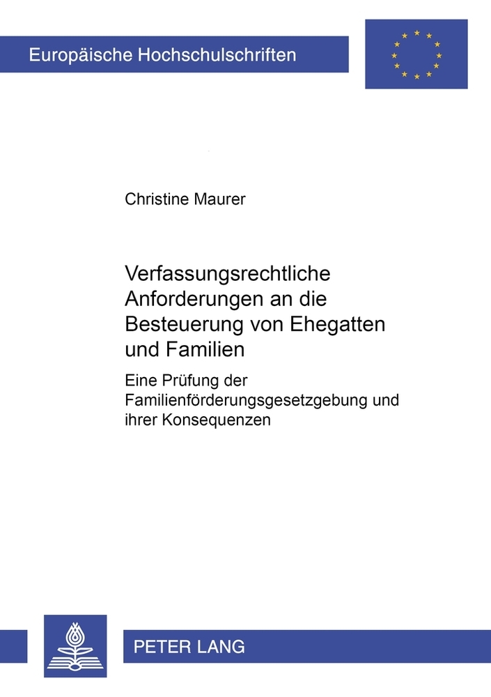 Verfassungsrechtliche Anforderungen an die Besteuerung von Ehegatten und Familien