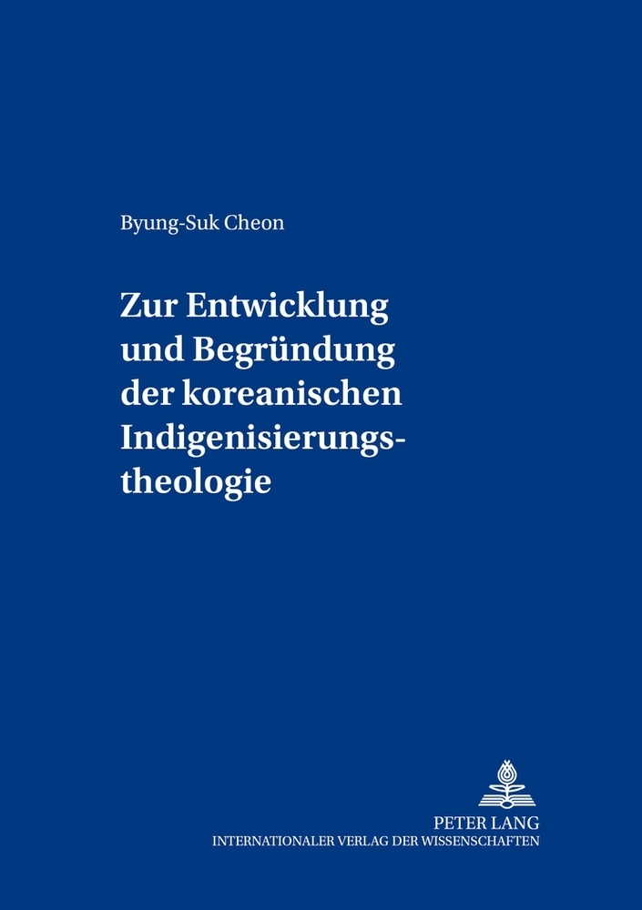 Zur Entwicklung und Begründung der koreanischen Indigenisierungstheologie