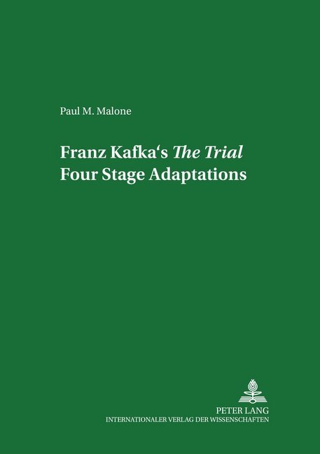 Franz Kafka's "The Trial": Four Stage Adaptations