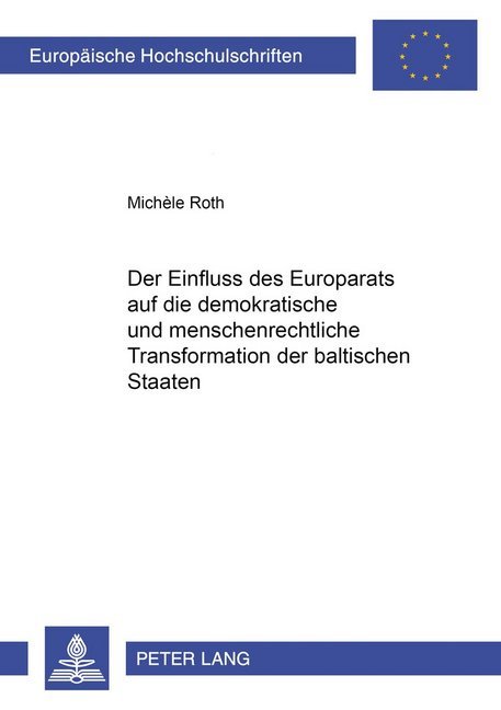 Der Einfluss des Europarats auf die demokratische und menschenrechtliche Transformation der baltischen Staaten
