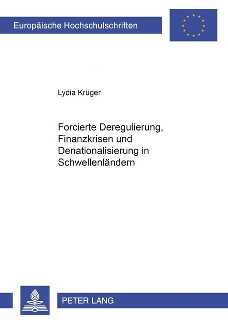 Forcierte Deregulierung, Finanzkrisen und Denationalisierung in Schwellenländern