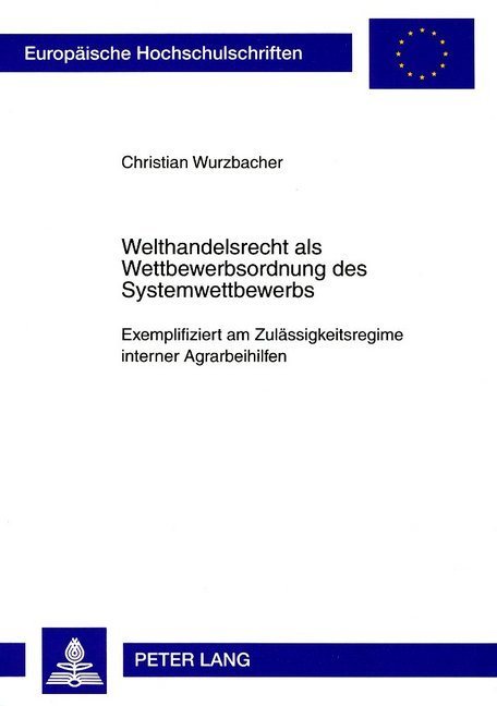 Welthandelsrecht als Wettbewerbsordnung des Systemwettbewerbs